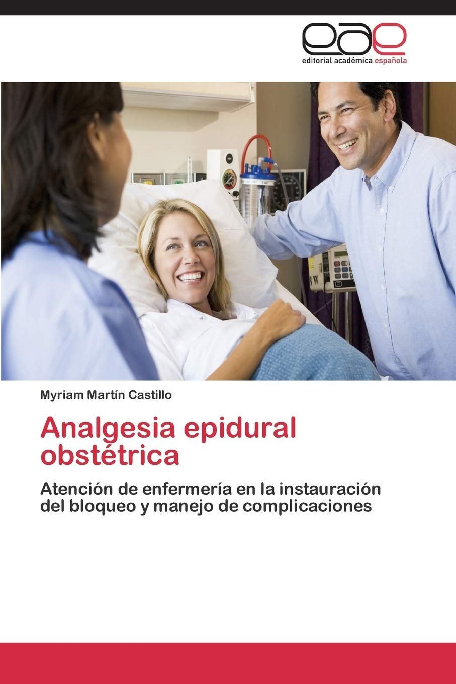 Analgesia epidural obsttrica: Atencin de enfermera en la instauracin del bloqueo y manejo de complicaciones (Spanish Edi,Used