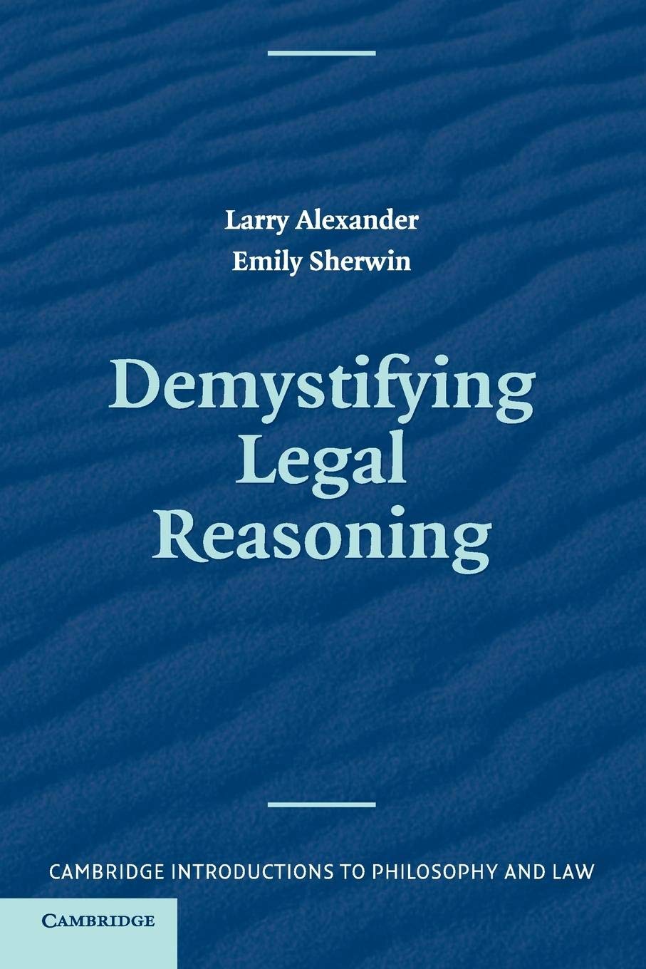 Demystifying Legal Reasoning (Cambridge Introductions to Philosophy and Law),New