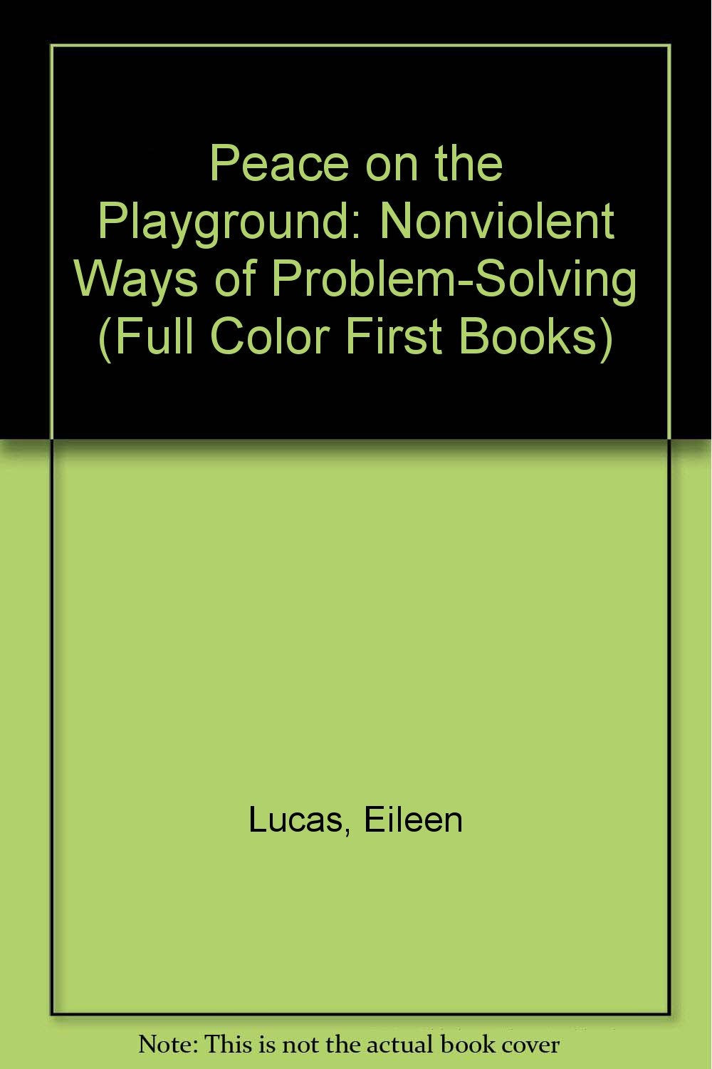 Peace on the Playground: Nonviolent Ways of ProblemSolving (Full Color First Books),Used