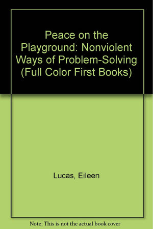 Peace on the Playground: Nonviolent Ways of ProblemSolving (Full Color First Books),Used