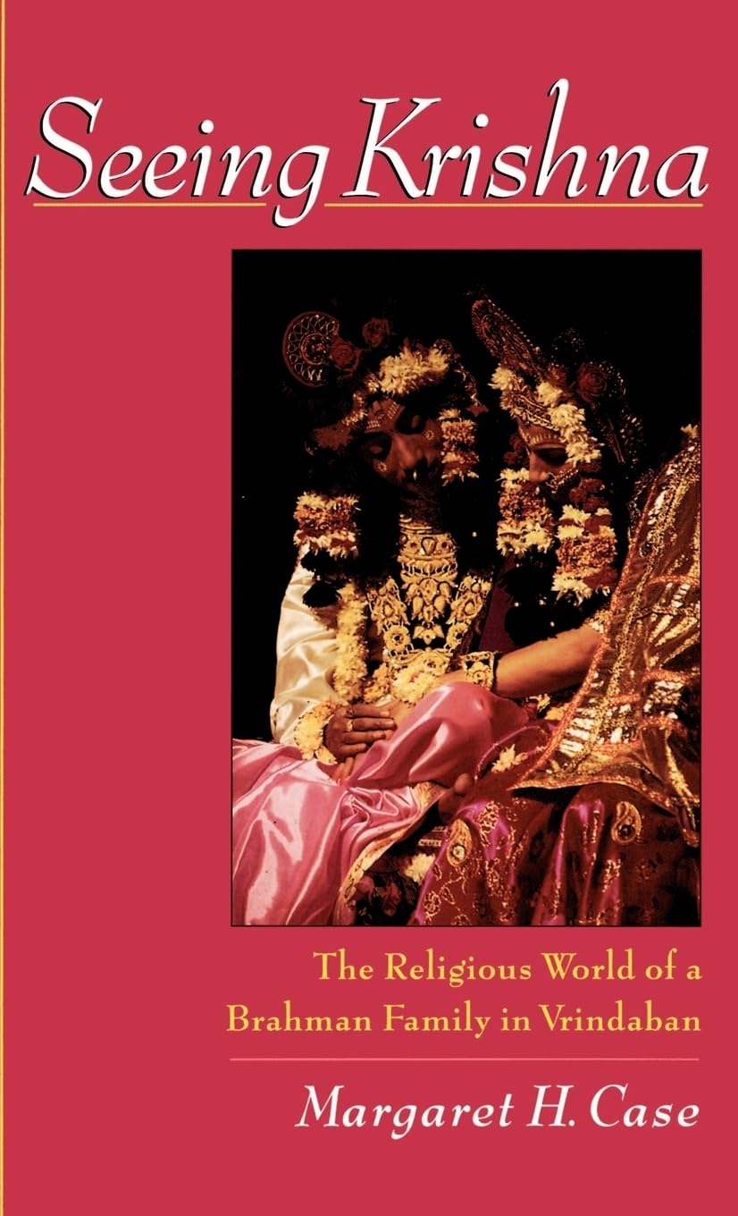Seeing Krishna : The Religious World Of A Brahman Family In Vrindaban