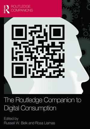 The Routledge Companion to Digital Consumption (Routledge International Handbooks),Used