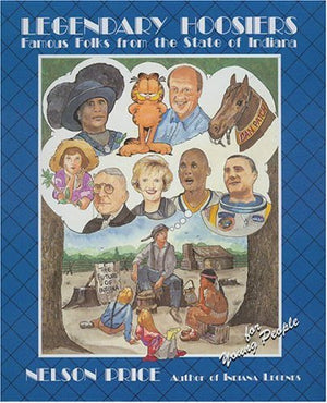 Legendary Hoosiers: Famous Folks from the State of Indiana,Used