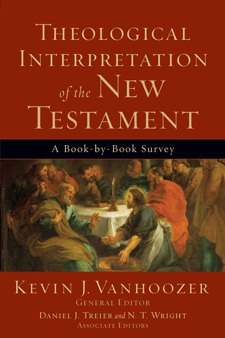 Theological Interpretation of the New Testament: A BookbyBook Survey,New