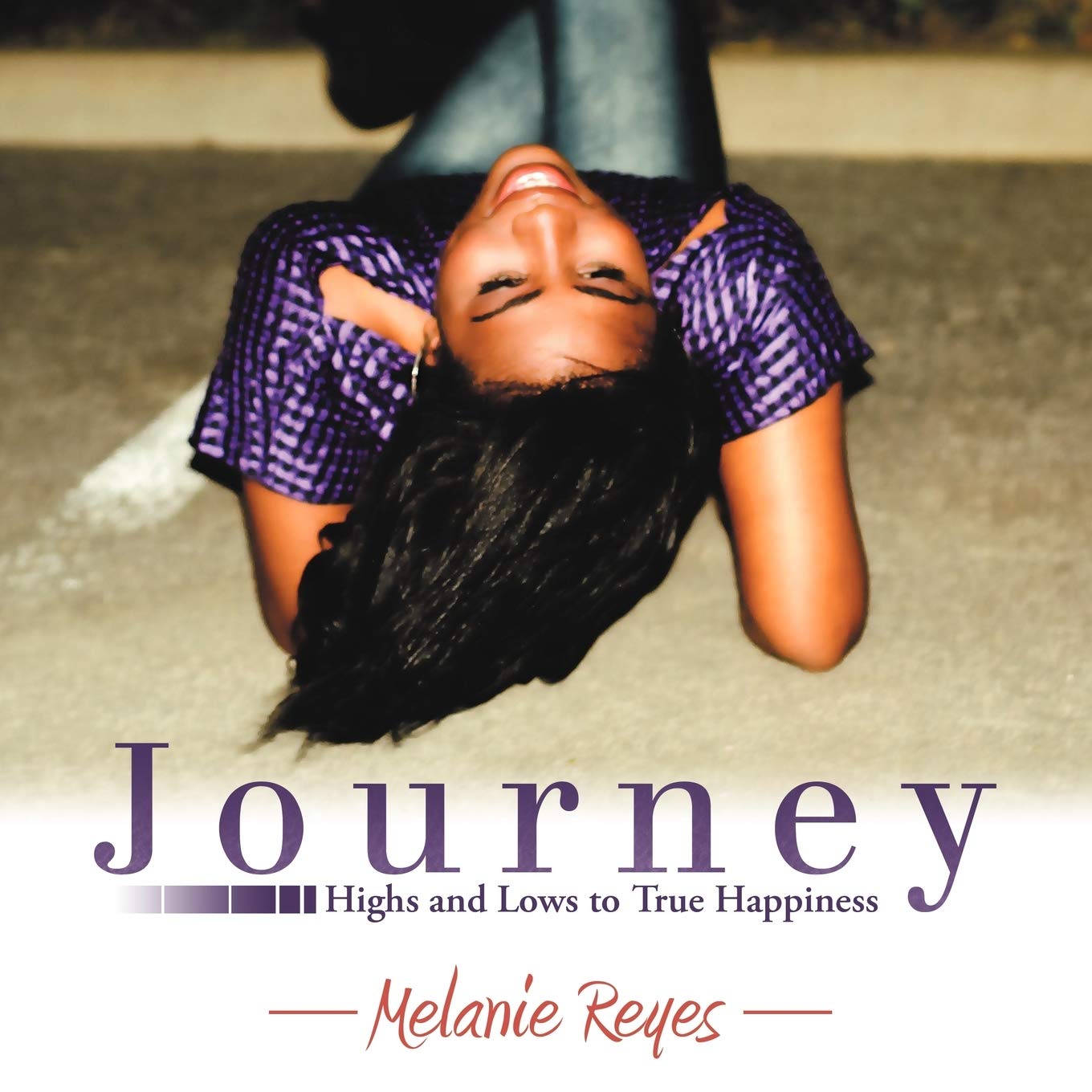 Journey: Highs And Lows To True Happiness,New