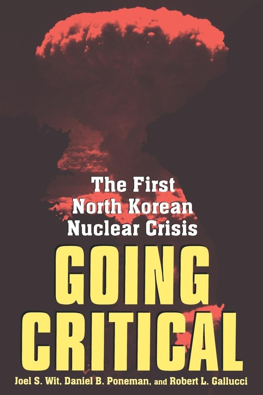 Going Critical: The First North Korean Nuclear Crisis,New