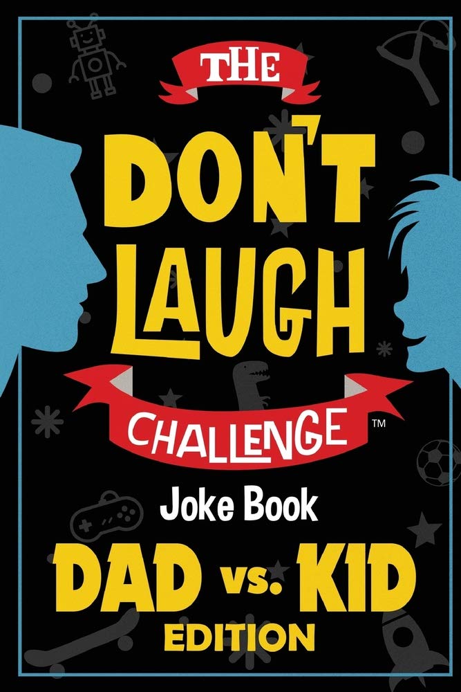The Don't Laugh Challenge  Dad vs. Kid Edition: The Ultimate Showdown Between Dads and Kids  A Joke Book for Father's Day, Bir,Used