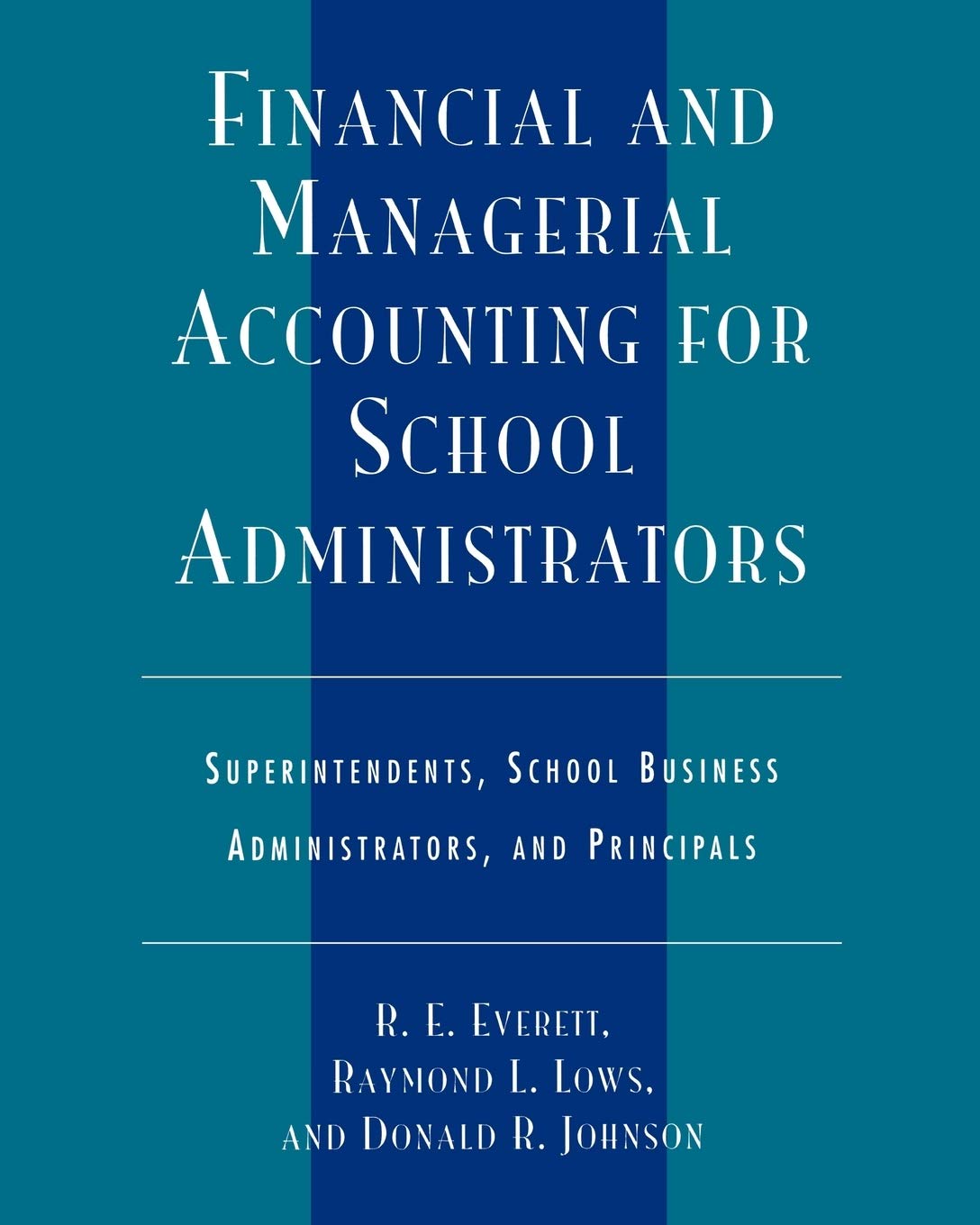 Financial and Managerial Accounting for School Administrators: Superintendents, School Business Administrators and Principals,Used