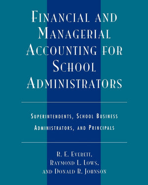 Financial and Managerial Accounting for School Administrators: Superintendents, School Business Administrators and Principals,Used
