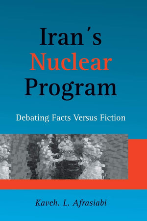 Iran's Nuclear Program: Debating Facts Versus Fiction,Used