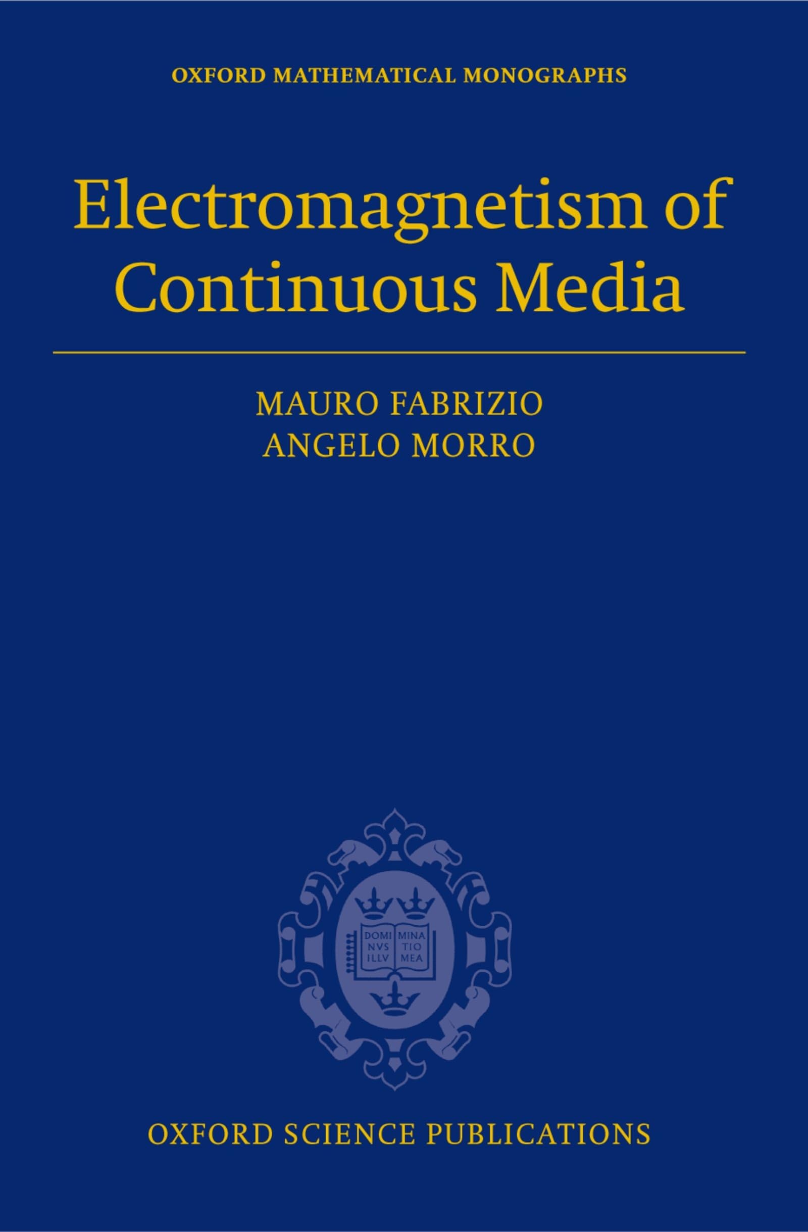 Electromagnetism of Continuous Media: Mathematical Modelling and Applications (Oxford Mathematical Monographs),New