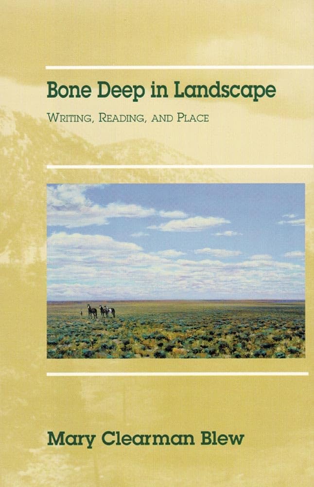 Bone Deep In Landscape: Writing, Reading, And Place (Volume 5) (Literature Of The American West Series),Used