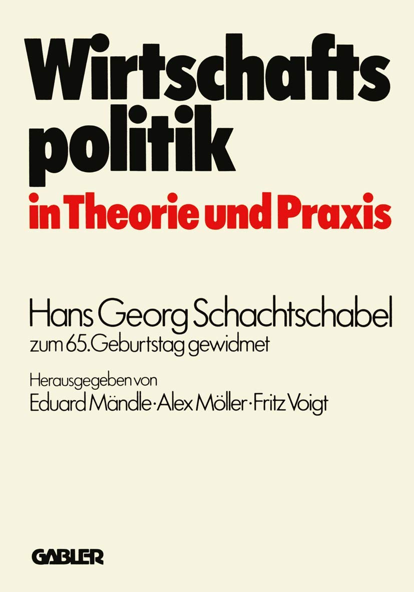 Wirtschaftspolitik in Theorie und Praxis: Hans Georg Schachtschabel zum 65. Geburtstag gewidmet (German Edition),Used