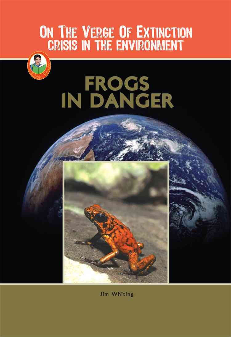Frogs in Danger (On the Verge of Extinction: Crisis in the Environment) (Robbie Readers: On the Verge of Extinction: Crisis in t,Used