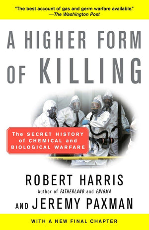 A Higher Form Of Killing: The Secret History Of Chemical And Biological Warfare,New
