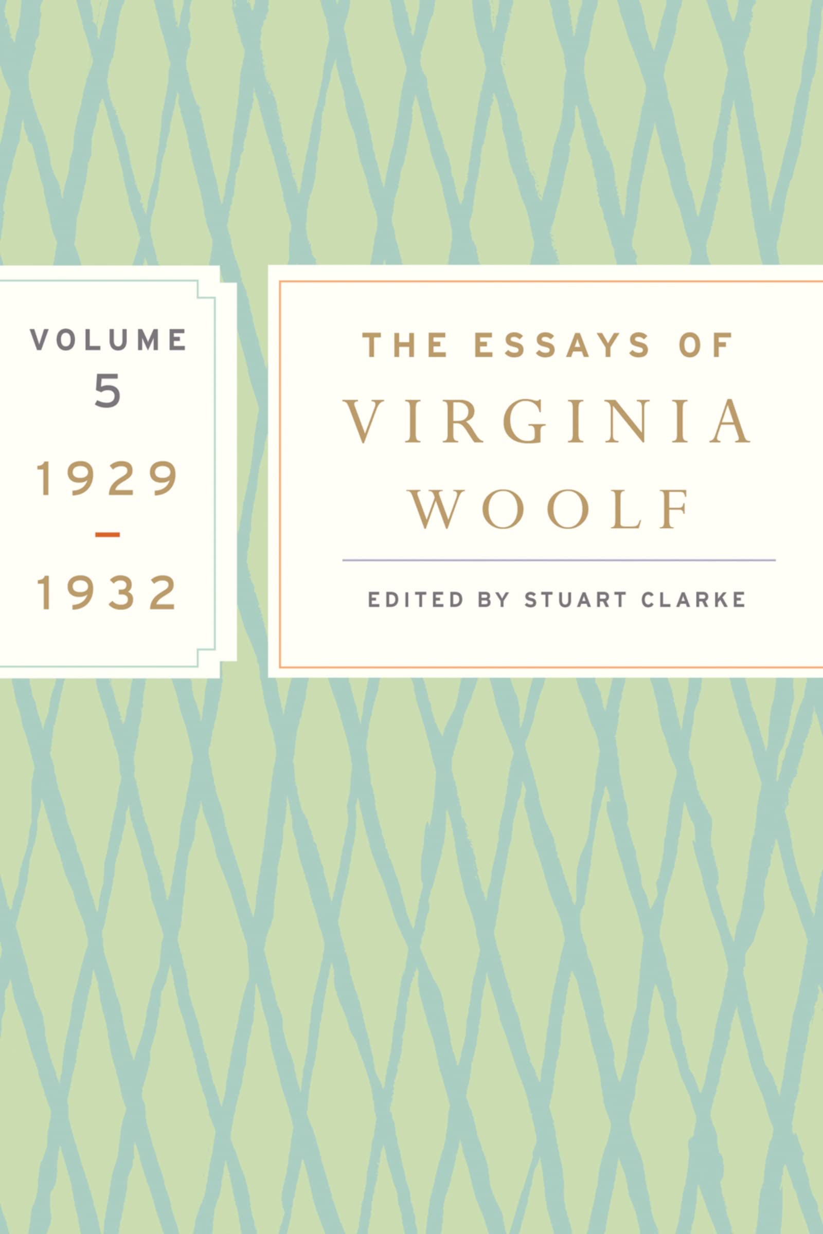 The Essays Of Virginia Woolf, Vol. 5 19291932: The Virginia Woolf Library Authorized Edition