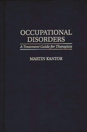 Occupational Disorders: A Treatment Guide for Therapists,Used