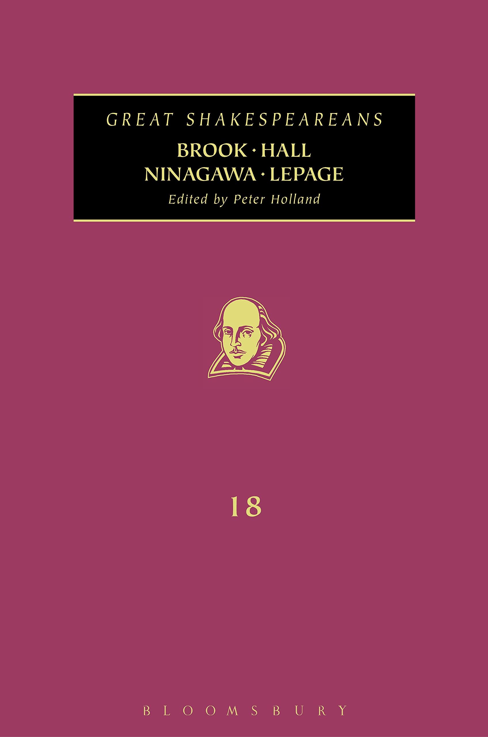 Brook, Hall, Ninagawa, Lepage: Great Shakespeareans: Volume Xviii,Used