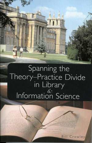 Spanning The Theorypractice Divide In Library And Information Science,Used