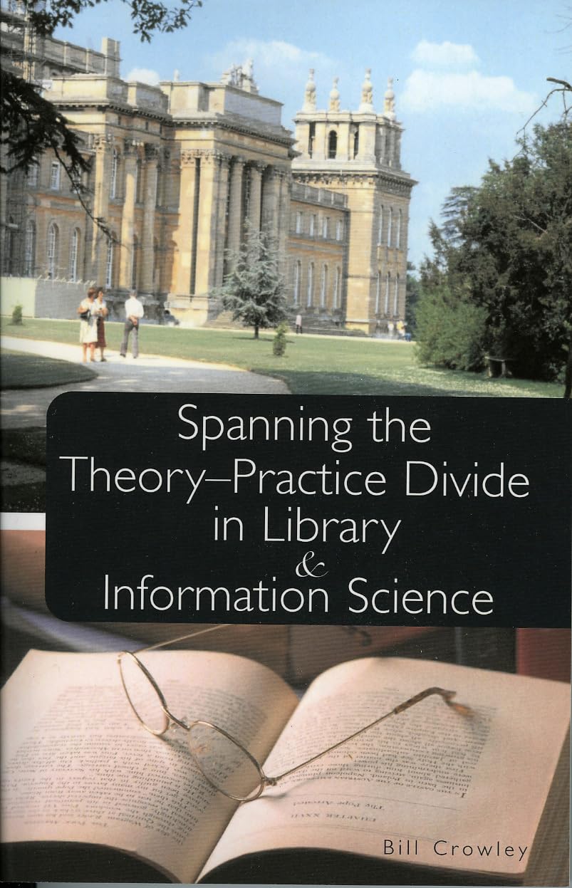 Spanning The Theorypractice Divide In Library And Information Science,Used