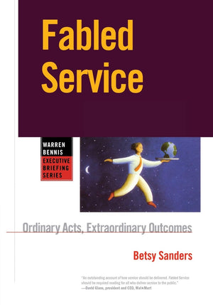Fabled Service: Ordinary Acts, Extraordinary Outcomes,Used