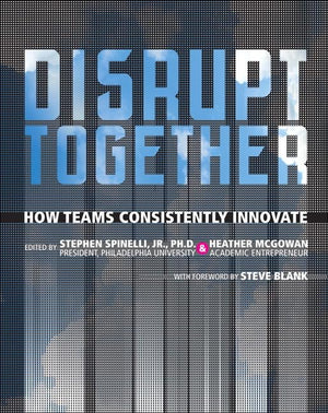 Disrupt Together: How Teams Consistently Innovate,Used