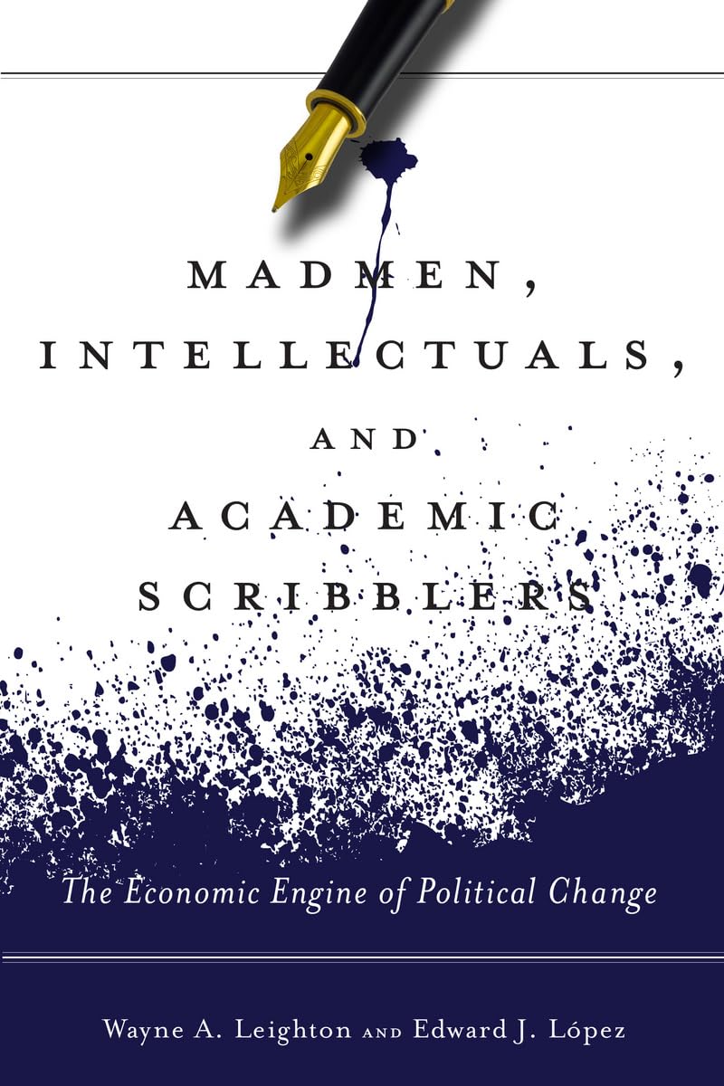 Madmen, Intellectuals, And Academic Scribblers: The Economic Engine Of Political Change,Used