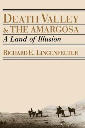 Death Valley and the Amargosa: A Land of Illusion,Used