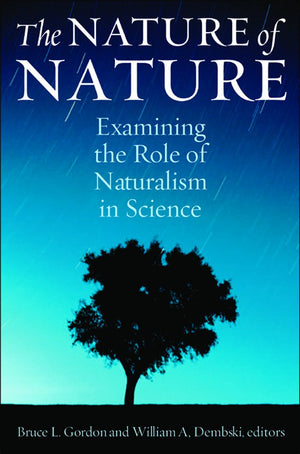 The Nature of Nature: Examining the Role of Naturalism in Science,Used