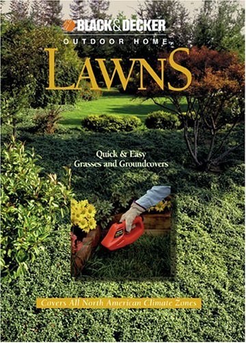 Lawns: Quick and Easy Grasses and Groundcovers (Black & Decker Outdoor Home),Used