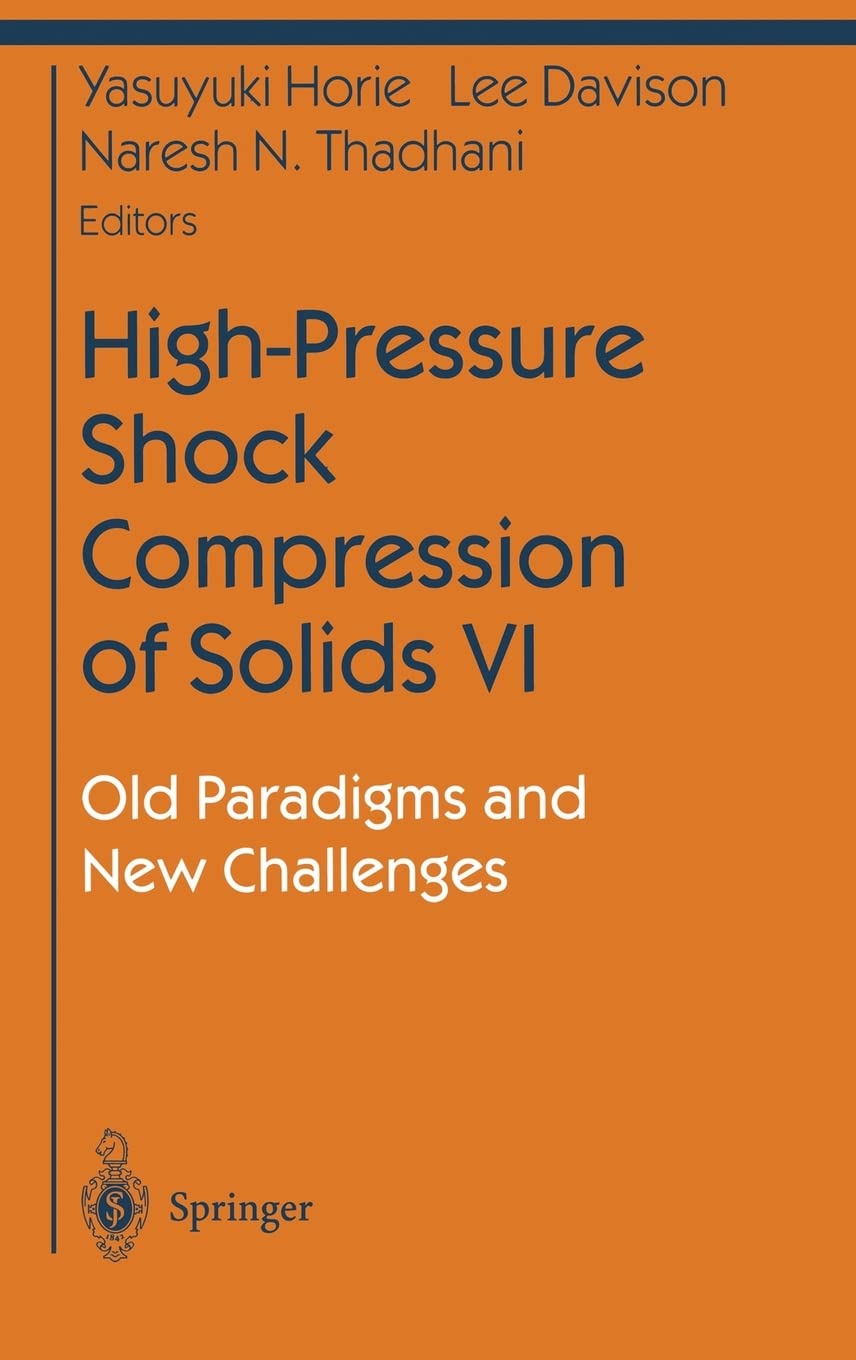 HighPressure Shock Compression of Solids VI: Old Paradigms and New Challenges (Shock Wave and High Pressure Phenomena),Used