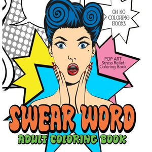 Swear Word Adult Coloring Book: Pop Art  Stress Relief Coloring Book,Used