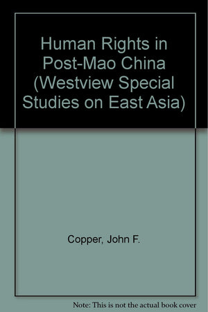 Human Rights In Postmao China (WESTVIEW SPECIAL STUDIES ON EAST ASIA),Used