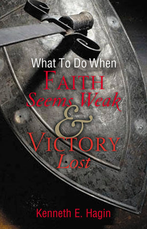 What To Do When Faith Seems Weak & Victory Lost,Used