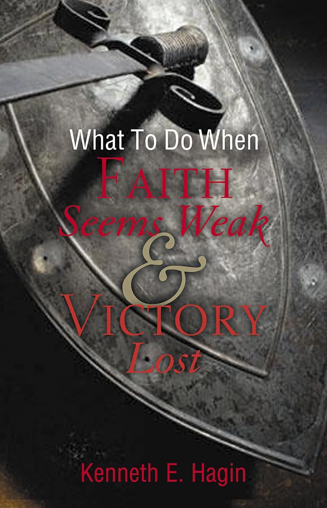 What To Do When Faith Seems Weak & Victory Lost,Used