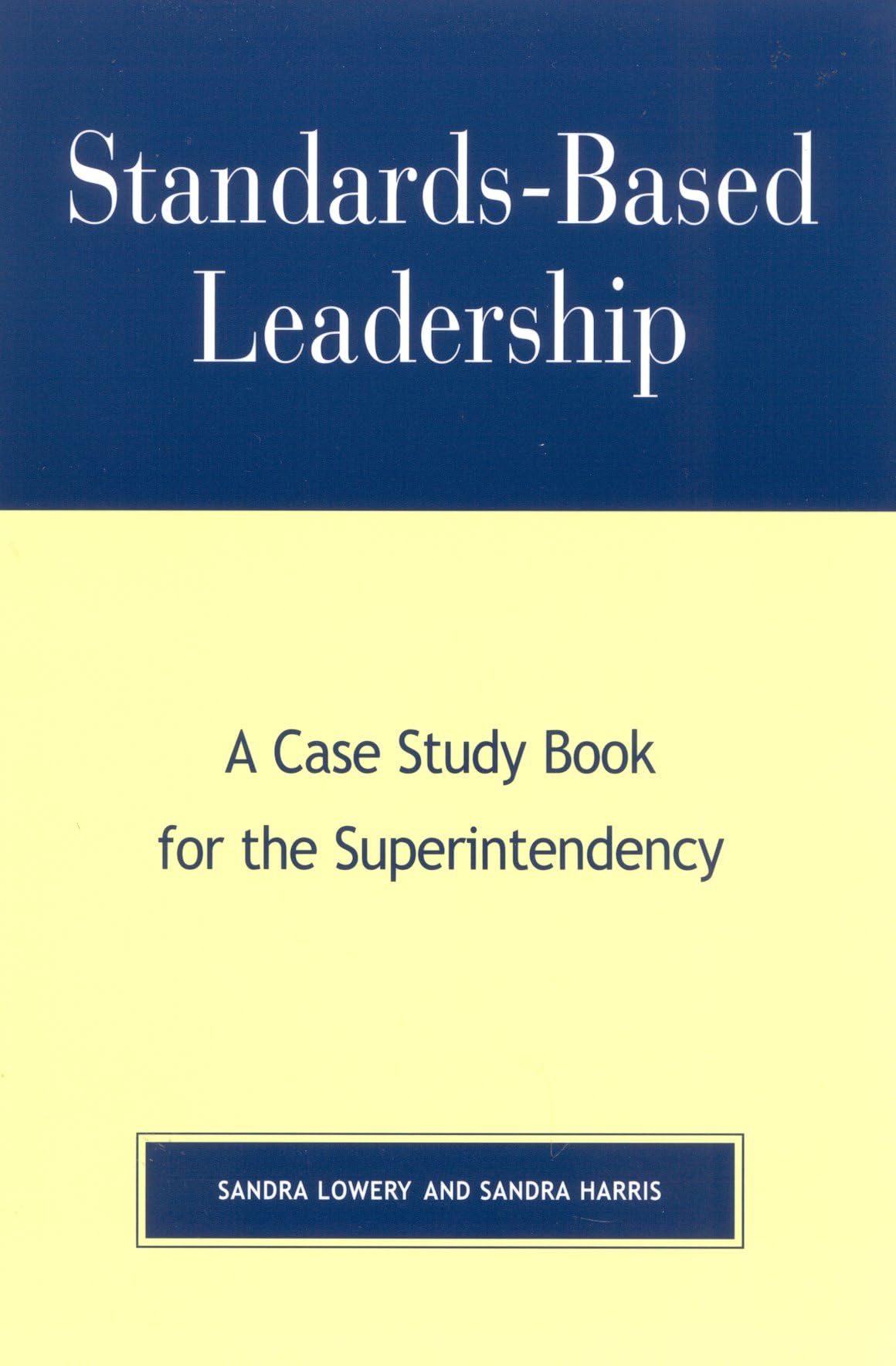 StandardsBased Leadership: A Case Study Book for the Superintendency,Used
