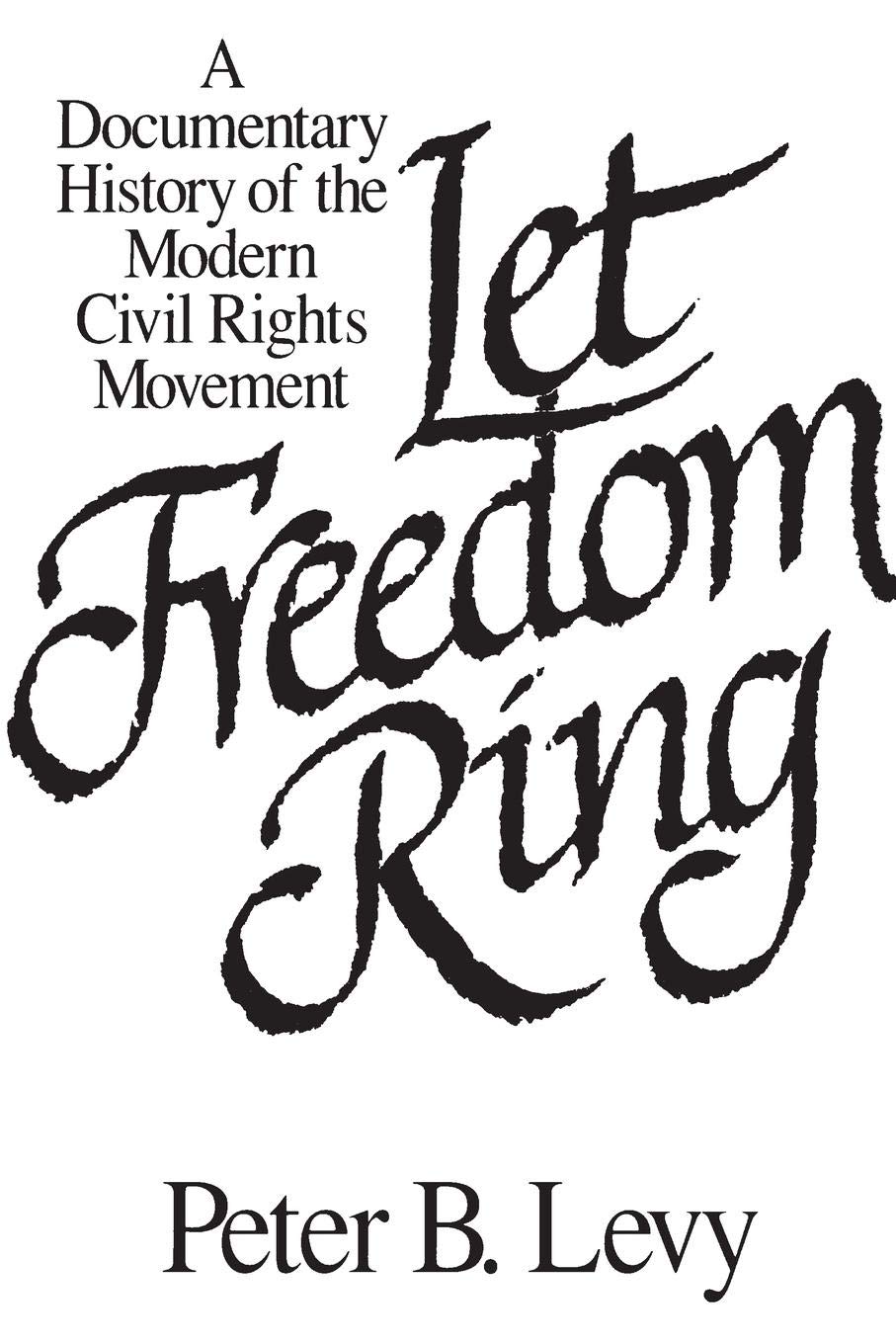 Let Freedom Ring: A Documentary History Of The Modern Civil Rights Movement,Used