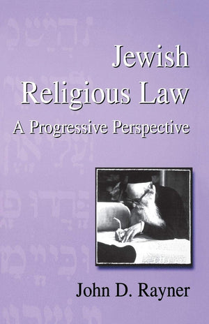 Jewish Religious Law: A Progressive Perspective (Progressive Judaism Today, 3)