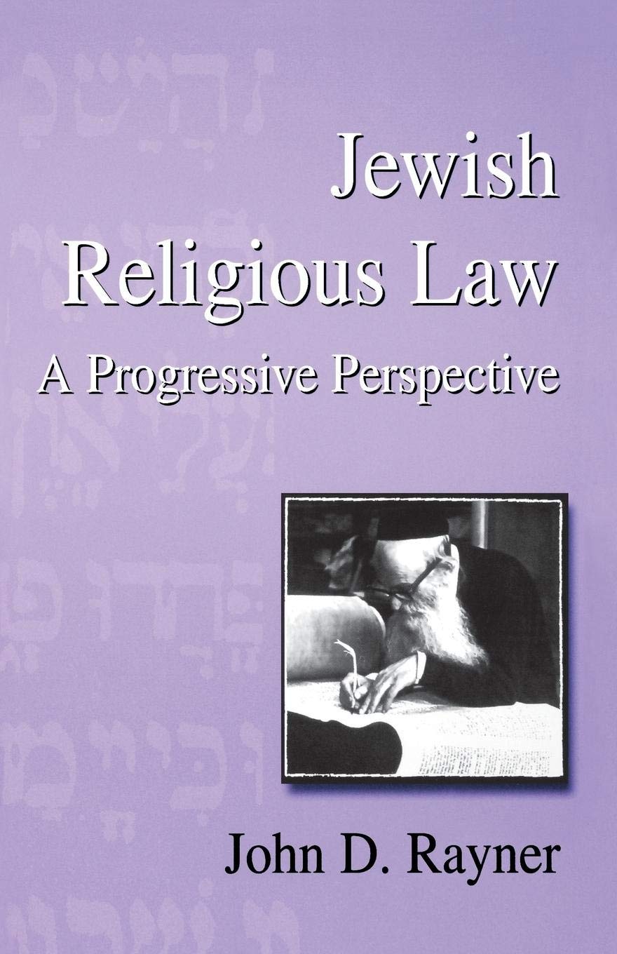 Jewish Religious Law: A Progressive Perspective (Progressive Judaism Today, 3)