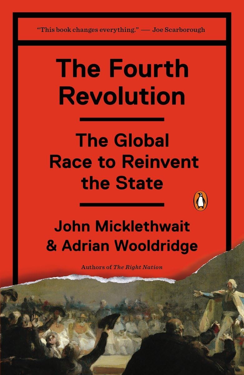 The Fourth Revolution: The Global Race to Reinvent the State,Used