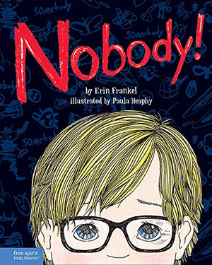 Nobody!: A Story About Overcoming Bullying In Schools