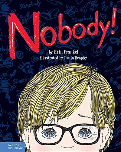 Nobody!: A Story About Overcoming Bullying In Schools