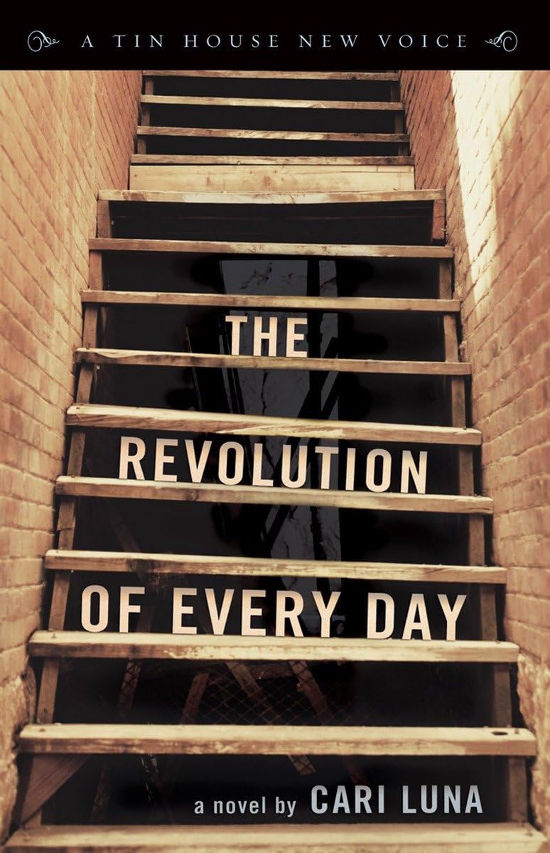 The Revolution Of Every Day (Tin House New Voice)