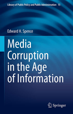 Media Corruption in the Age of Information (Library of Public Policy and Public Administration, 15),Used