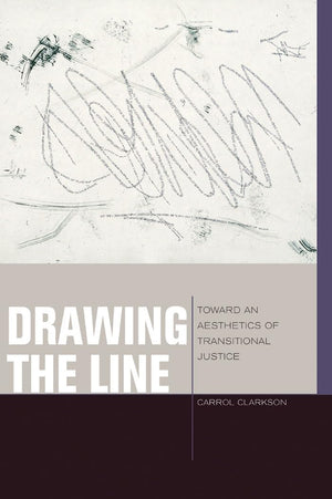 Drawing the Line: Toward an Aesthetics of Transitional Justice (Just Ideas),Used