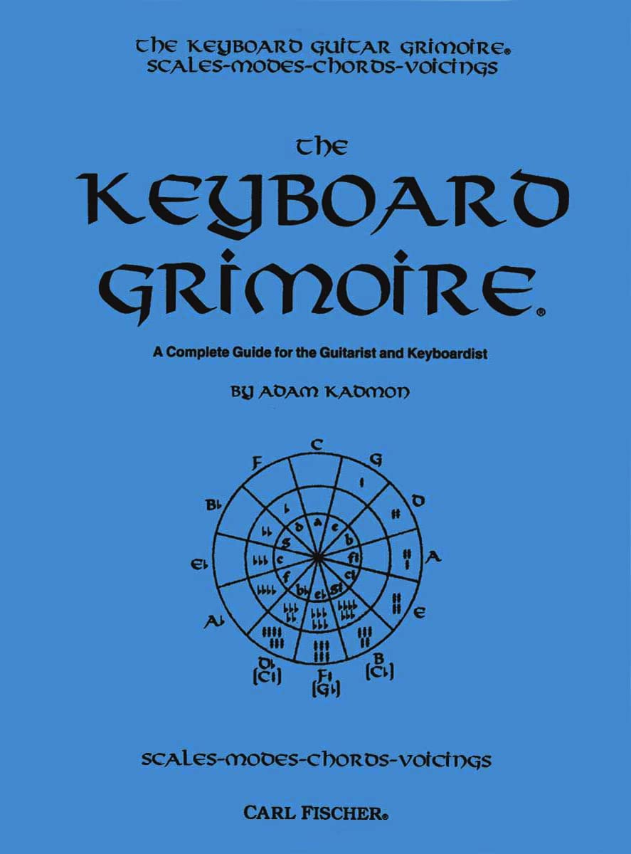 The Keyboard Grimoire: A Complete Guide For The Guitarist And Keyboardist,New