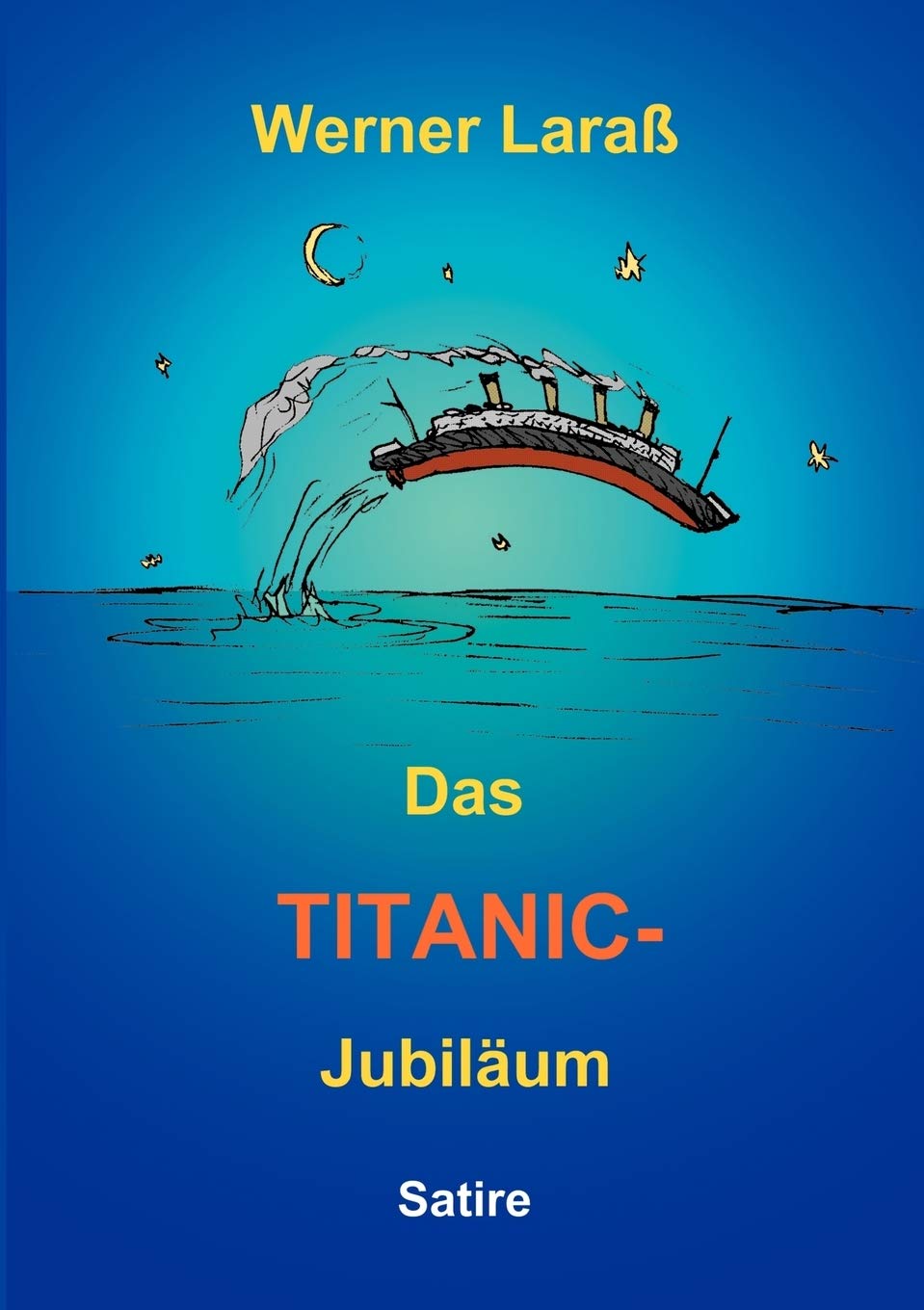 Das Titanic Jubilum: Satire (German Edition),Used