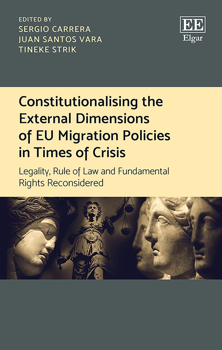 Constitutionalising the External Dimensions of EU Migration Policies in Times of Crisis: Legality, Rule of Law and Fundamental R,Used