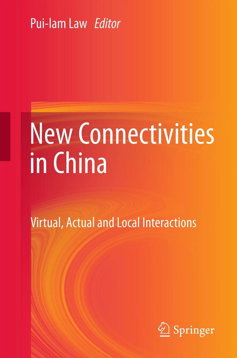 New Connectivities In China: Virtual, Actual And Local Interactions,Used