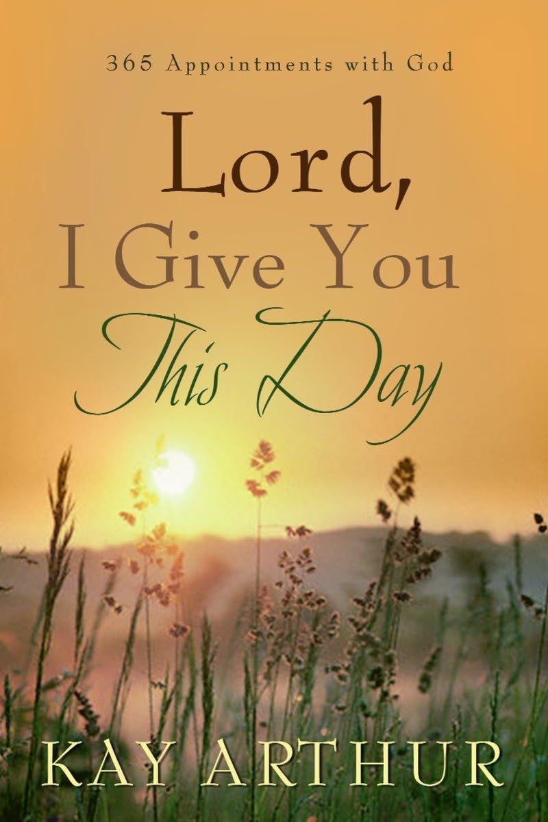 Lord, I Give You This Day: 366 Appointments with God,New